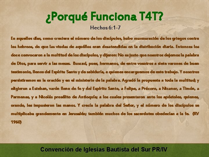 ¿Porqué Funciona T 4 T? Hechos 6: 1 -7 En aquellos días, como creciera