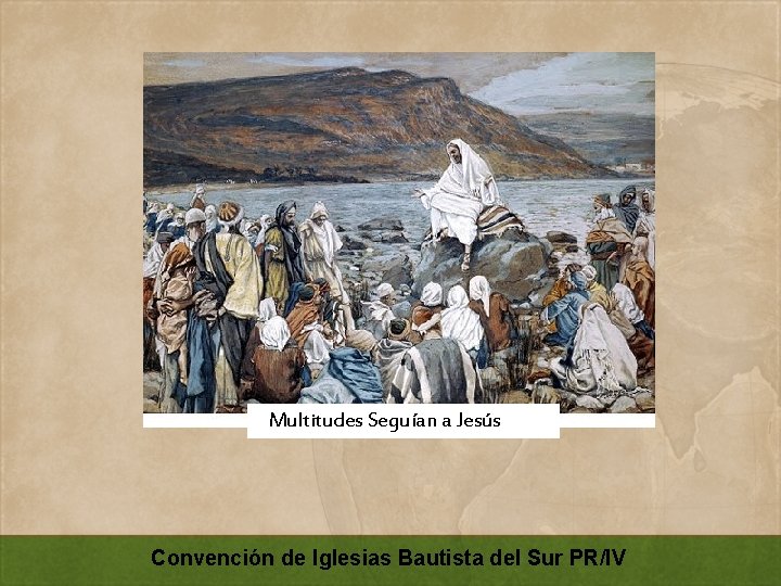  Multitudes Seguían a Jesús Convención de Iglesias Bautista del Sur PR/IV 