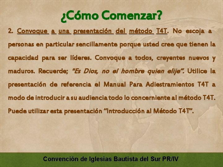 ¿Cómo Comenzar? 2. Convoque a una presentación del método T 4 T. No escoja