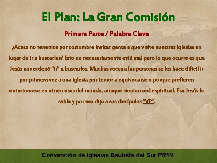 El Plan: La Gran Comisión Primera Parte / Palabra Clave ¿Acaso no tenemos por