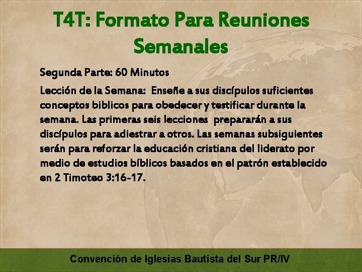 T 4 T: Formato Para Reuniones Semanales Segunda Parte: 60 Minutos Lección de la