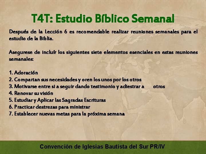 T 4 T: Estudio Bíblico Semanal Después de la Lección 6 es recomendable realizar