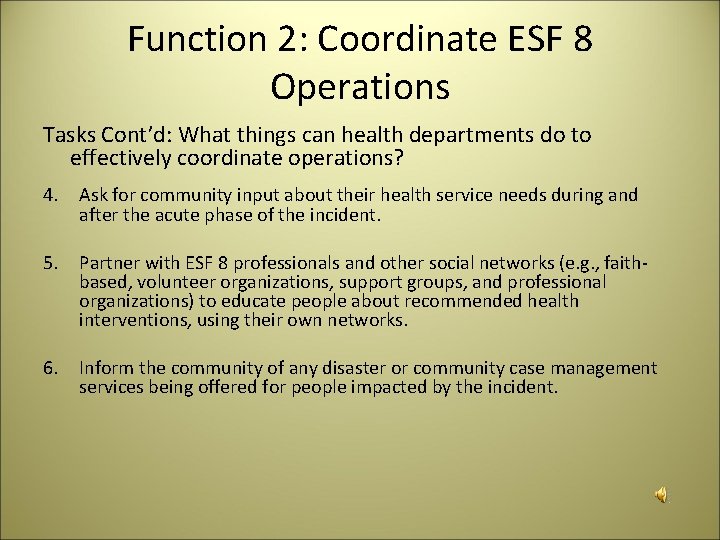 Function 2: Coordinate ESF 8 Operations Tasks Cont’d: What things can health departments do