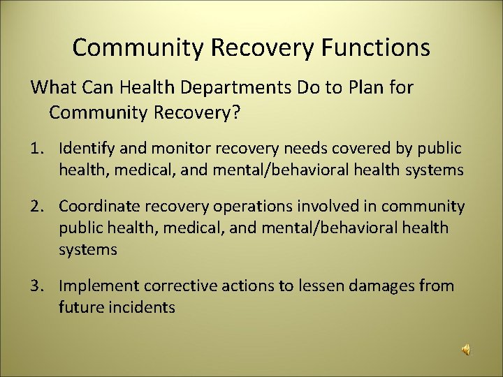 Community Recovery Functions What Can Health Departments Do to Plan for Community Recovery? 1.