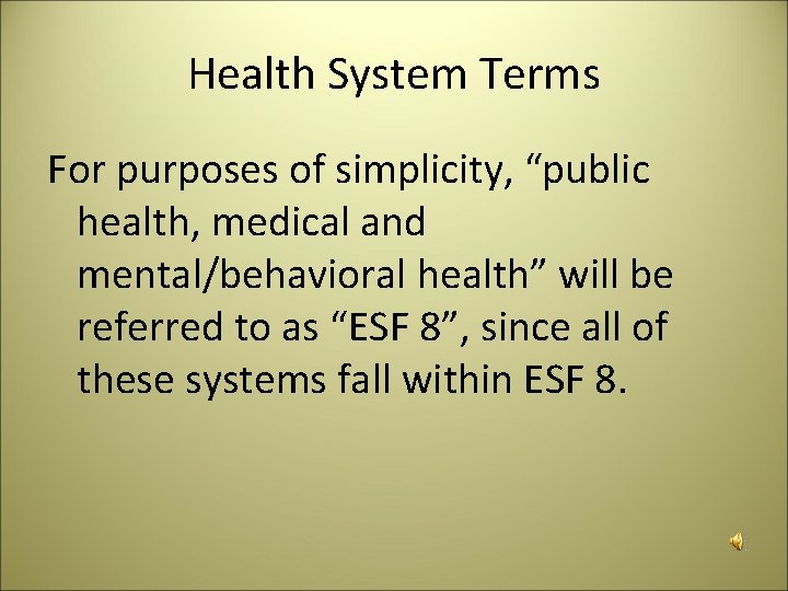 Health System Terms For purposes of simplicity, “public health, medical and mental/behavioral health” will