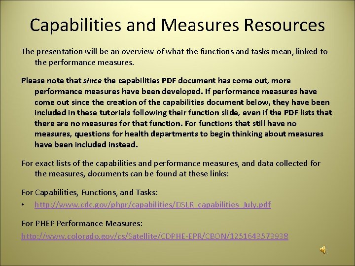 Capabilities and Measures Resources The presentation will be an overview of what the functions