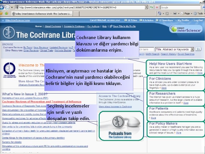 Cochrane Library kullanım klavuzu ve diğer yardımcı bilgi dokümanlarına erişim. Klinisyen, araştırmacı ve hastalar