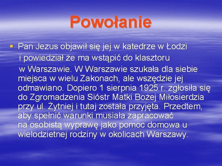 Powołanie § Pan Jezus objawił się jej w katedrze w Łodzi i powiedział że