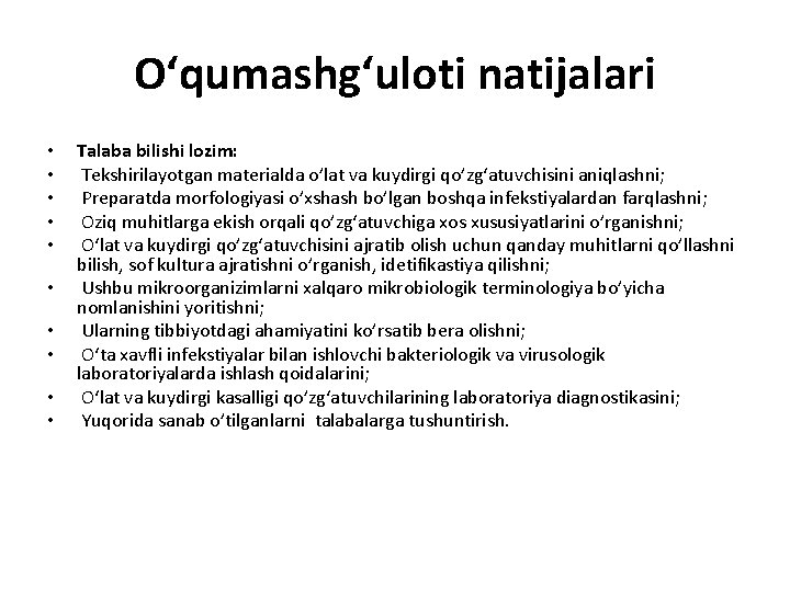 O‘qumashg‘ulоti natijalari • • • Talaba bilishi lozim: Tekshirilayotgan materialda o’lat va kuydirgi qo’zg‘atuvchisini