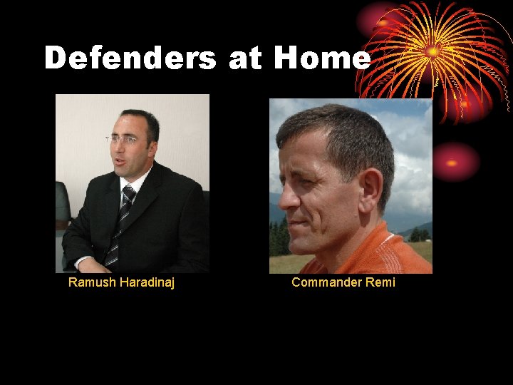 Defenders at Home Ramush Haradinaj Commander Remi 