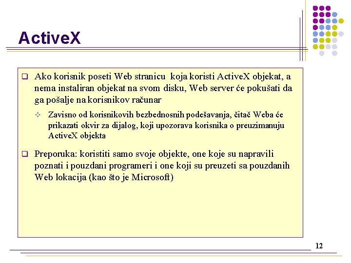 Active. X q Ako korisnik poseti Web stranicu koja koristi Active. X objekat, a