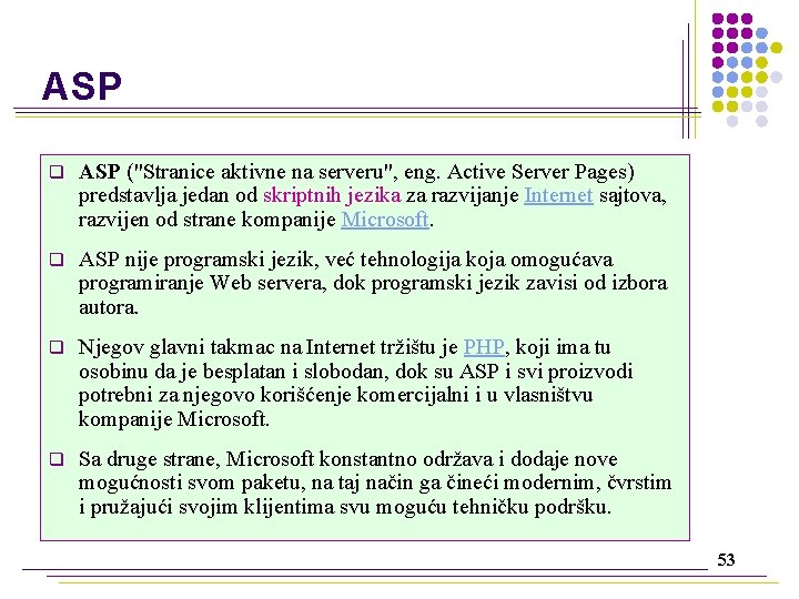 ASP q ASP ("Stranice aktivne na serveru", eng. Active Server Pages) predstavlja jedan od