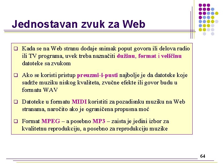 Jednostavan zvuk za Web q Kada se na Web stranu dodaje snimak poput govora