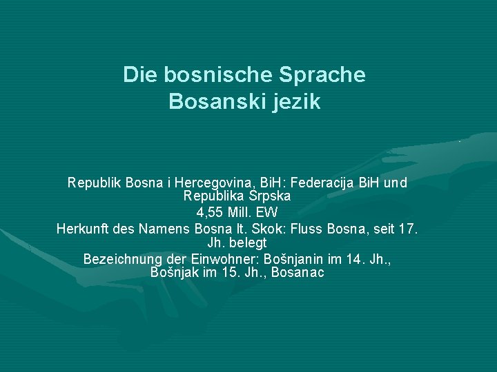 Die bosnische Sprache Bosanski jezik Republik Bosna i Hercegovina, Bi. H: Federacija Bi. H