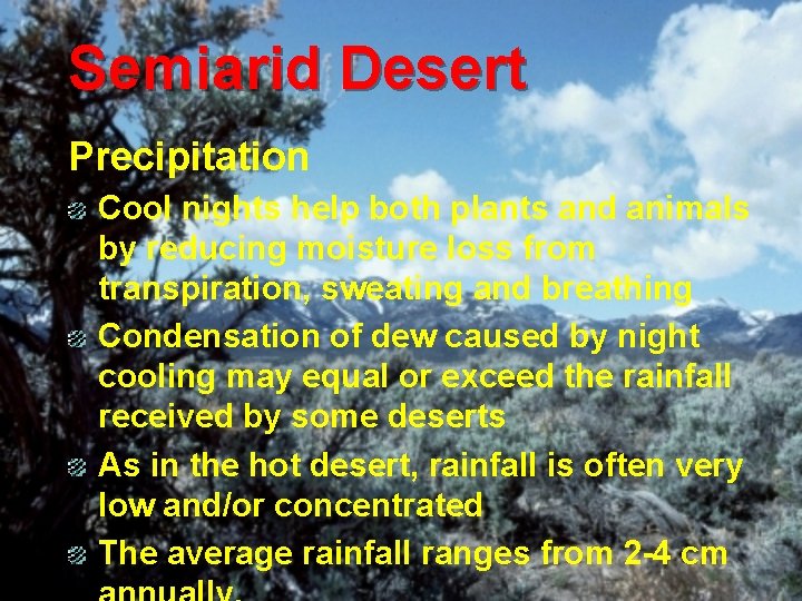 Semiarid Desert Precipitation Cool nights help both plants and animals by reducing moisture loss
