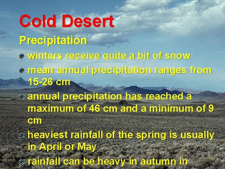 Cold Desert Precipitation winters receive quite a bit of snow mean annual precipitation ranges