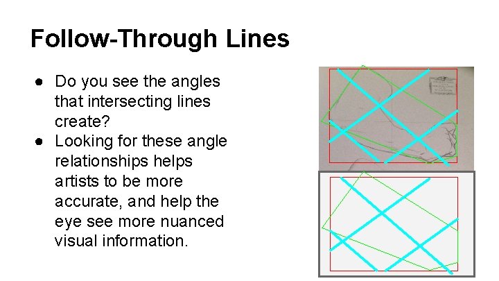 Follow-Through Lines ● Do you see the angles that intersecting lines create? ● Looking