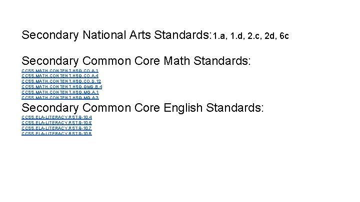 Secondary National Arts Standards: 1. a, 1. d, 2. c, 2 d, 6 c