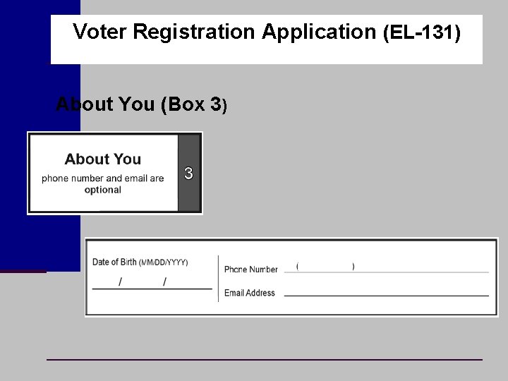Voter Registration Application (EL-131) About You (Box 3) 