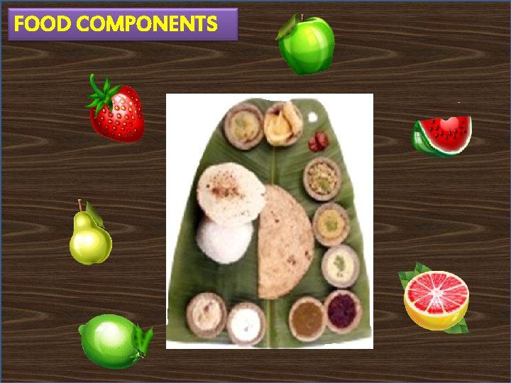 FOOD COMPONENTS 