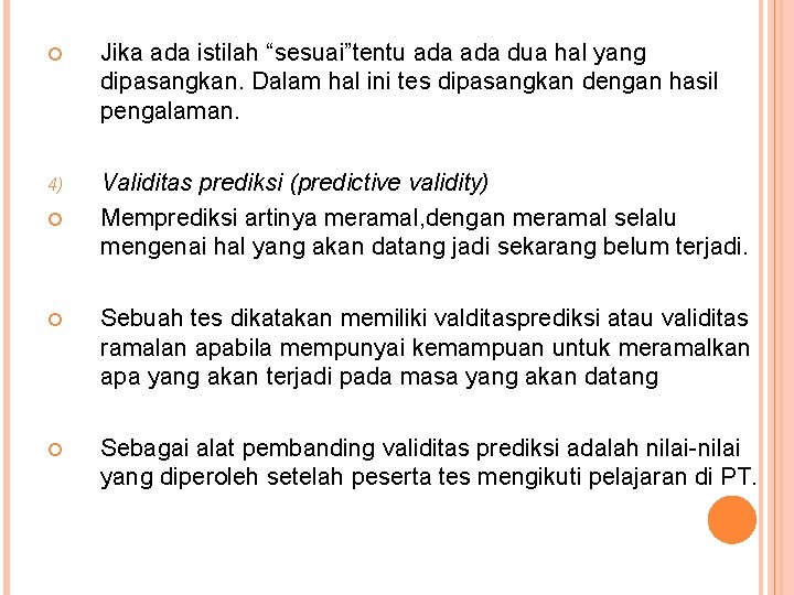  Jika ada istilah “sesuai”tentu ada dua hal yang dipasangkan. Dalam hal ini tes