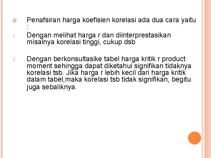  1. 2. Penafsiran harga koefisien korelasi ada dua cara yaitu : Dengan melihat