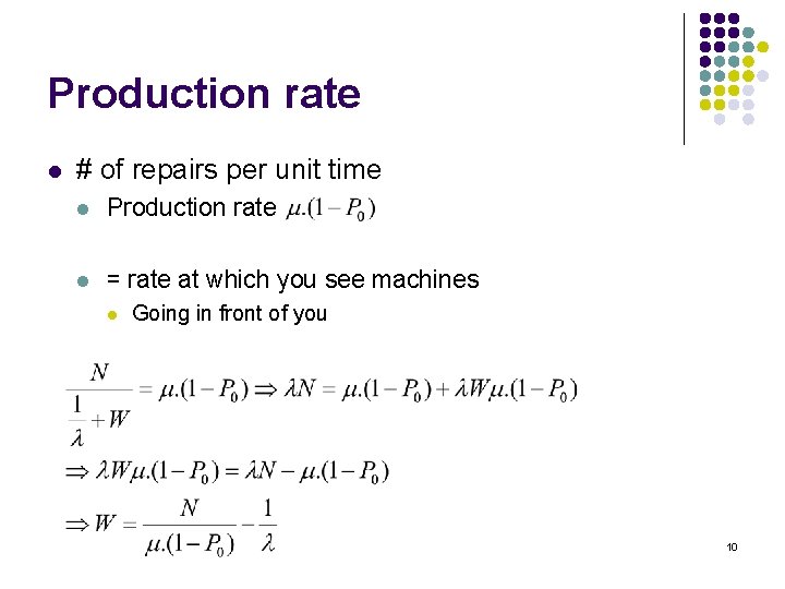 Production rate l # of repairs per unit time l Production rate l =