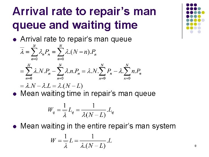 Arrival rate to repair’s man queue and waiting time l Arrival rate to repair’s