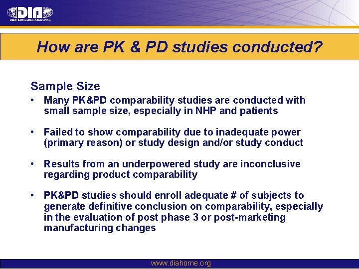 How are PK & PD studies conducted? Sample Size • Many PK&PD comparability studies