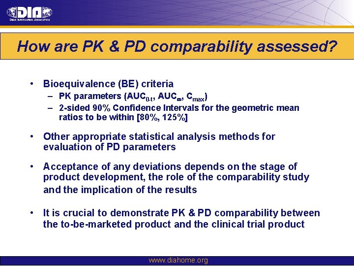 How are PK & PD comparability assessed? • Bioequivalence (BE) criteria – PK parameters