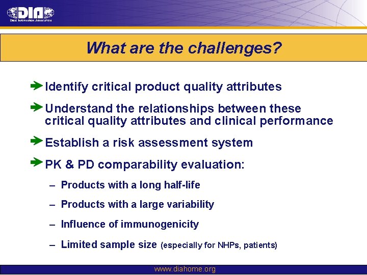What are the challenges? Identify critical product quality attributes Understand the relationships between these