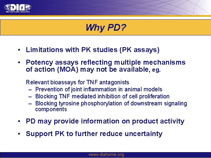 Why PD? • Limitations with PK studies (PK assays) • Potency assays reflecting multiple
