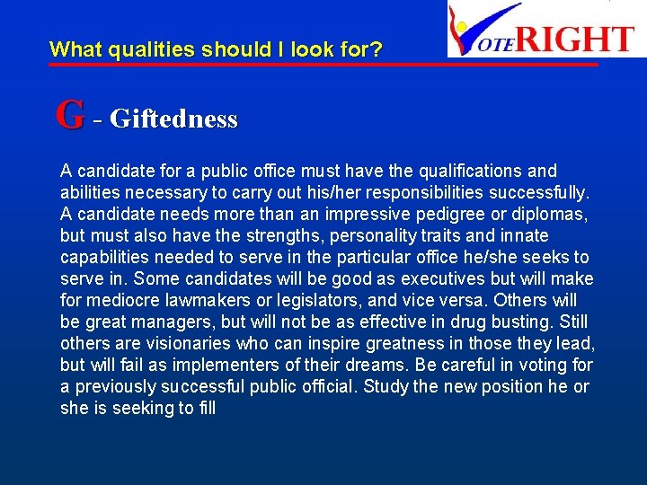 What qualities should I look for? G - Giftedness A candidate for a public