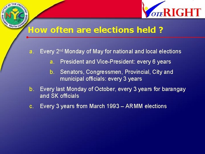 How often are elections held ? a. Every 2 nd Monday of May for