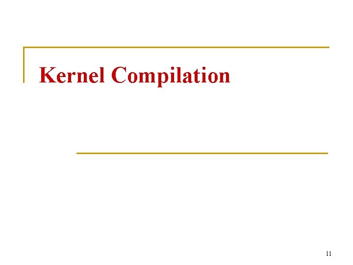 Kernel Compilation 11 