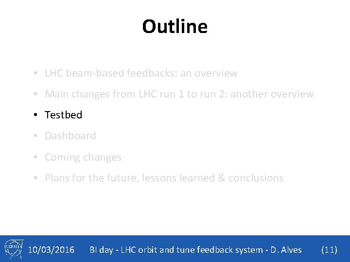 Outline • LHC beam-based feedbacks: an overview • Main changes from LHC run 1