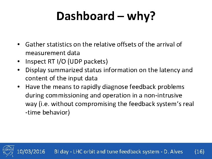 Dashboard – why? • Gather statistics on the relative offsets of the arrival of