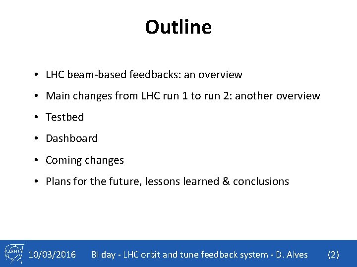 Outline • LHC beam-based feedbacks: an overview • Main changes from LHC run 1