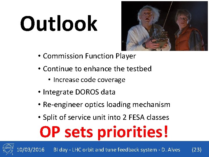 Outlook • Commission Function Player • Continue to enhance the testbed • Increase code