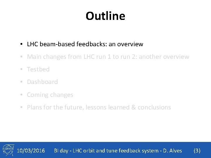 Outline • LHC beam-based feedbacks: an overview • Main changes from LHC run 1