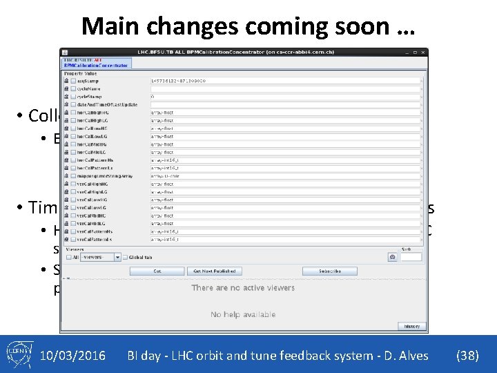 Main changes coming soon … to an LHC near you • Collect BPM calibrations