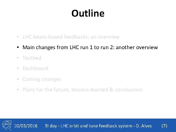 Outline • LHC beam-based feedbacks: an overview • Main changes from LHC run 1