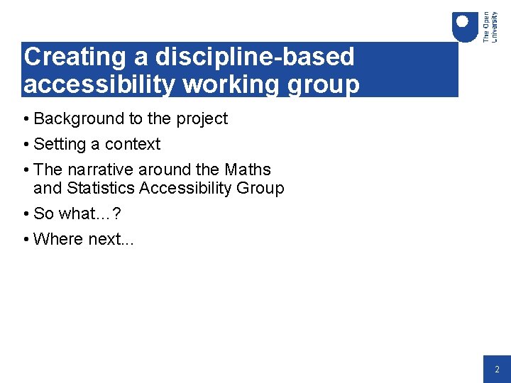 Creating a discipline-based accessibility working group • Background to the project • Setting a