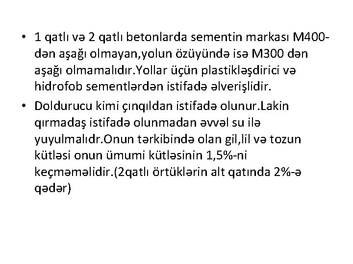  • 1 qatlı və 2 qatlı betonlarda sementin markası M 400 dən aşağı