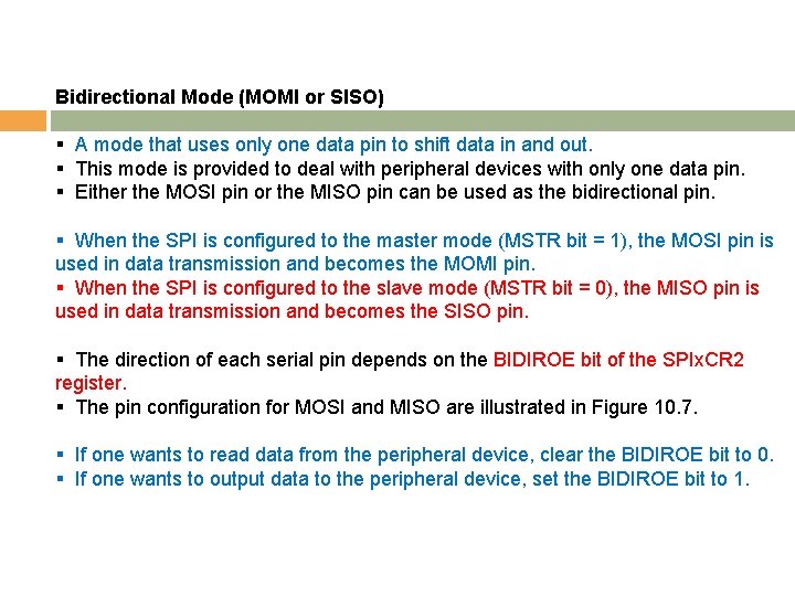 Bidirectional Mode (MOMI or SISO) § A mode that uses only one data pin