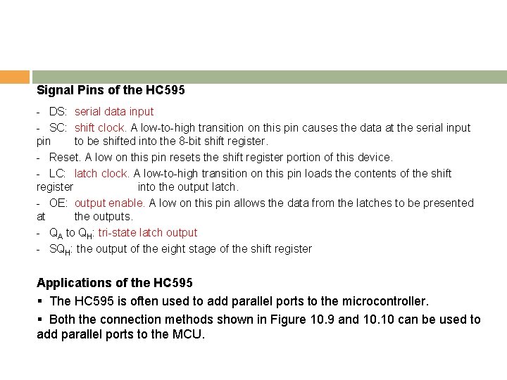 Signal Pins of the HC 595 - DS: serial data input - SC: shift