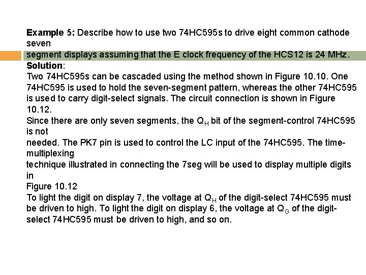 Example 5: Describe how to use two 74 HC 595 s to drive eight