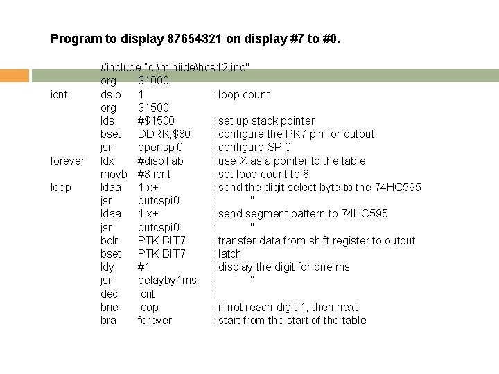 Program to display 87654321 on display #7 to #0. icnt forever loop #include “c: