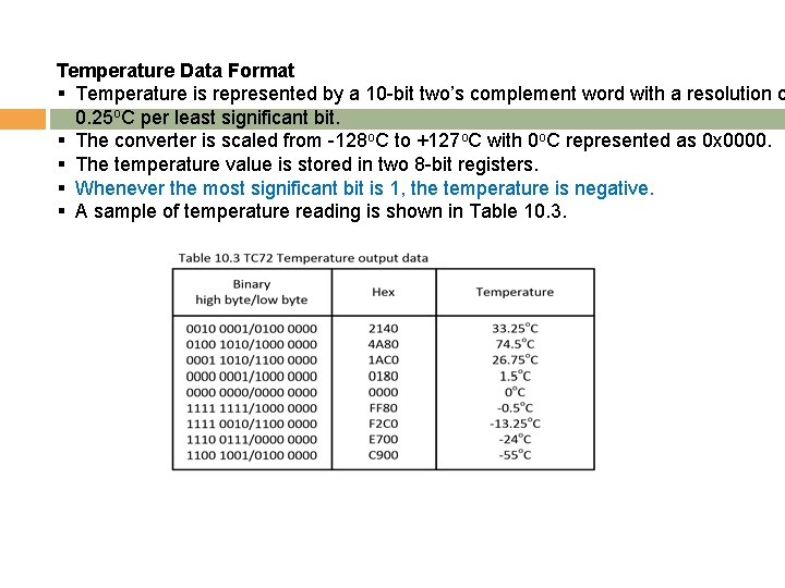 Temperature Data Format § Temperature is represented by a 10 -bit two’s complement word