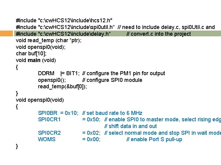 #include "c: cw. HCS 12includehcs 12. h" #include "c: cw. HCS 12includespi 0 util.